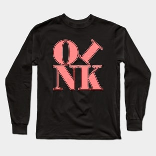 OINK! Long Sleeve T-Shirt